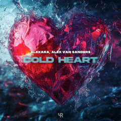 Alexara, Alex Van Sanders - Cold Heart