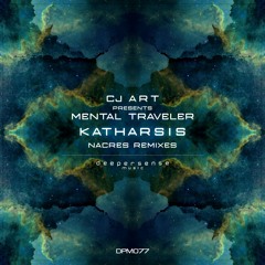 CJ Art presents Mental Traveler - Katharsis (Nacres Dark Mix) [Deepersense Music]