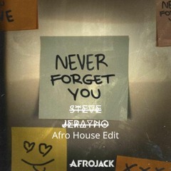Afro Jack - Never Forget You (Steve Jerayno Afro House Edit) FREE DOWNLOAD!!!