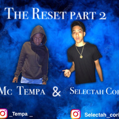 The Reset Part 2 (Selectah Corian X Mc Tempa)