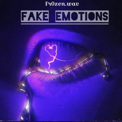 Fake Emotions!