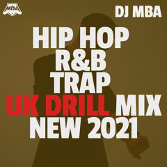 DJ MBA - HIPHOP, R&B, TRAP & UK DRILL MIX 2021