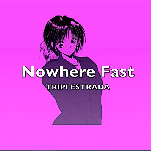 Nowhere Fast ( Original Mix )