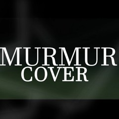 Murmur - Night call London Grammar Remix