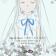 Secret Bass 〜君がくれたもの〜 (10 years after ver.) - SA!D Remix