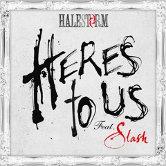 Here's to Us (feat. Slash)