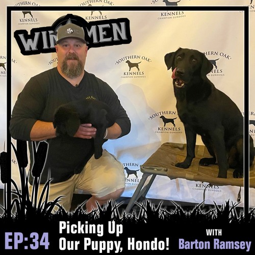 Episode 34: Picking Up Our Puppy, Hondo! with Barton Ramsey