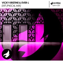 Vicky Kristine & Ever-L - Exit (P4sc4l Mix)