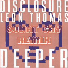 Disclosure, Leon Thomas - Deeper (Sonat Cay Remix) FREE DOWNLOAD