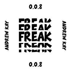 FREAK 0.0.8 - ANDREW KAY