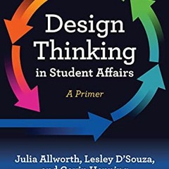 READ EBOOK EPUB KINDLE PDF Design Thinking in Student Affairs: A Primer by  Julia All