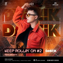 DON MIXSET || KEEP ROLLIN' ON #2 - DJ DASTIK