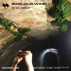 Ma3azef Radio - Badlcukwind w Ikr. Imprint {Sep 2021}