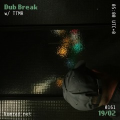 Dub Breaks 002 w/ TTMR