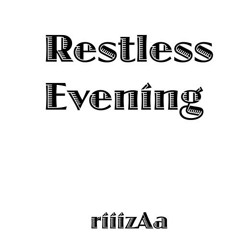 Restless Evening