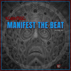 XCENTRiC - Manifest The Beat (Original Mix)