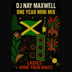 DJ NAY MAXWELL ONE YEAR MINI MIX