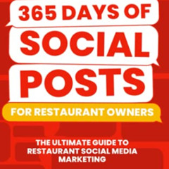 Read EBOOK 💗 365 Days of Social Posts for Restaurant Owners: The Ultimate Guide To R
