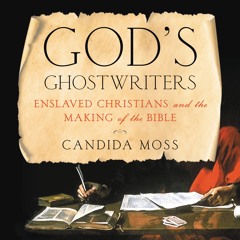 God's Ghostwriters By Candida Moss Read by Gabra Zackman - Audiobook Excerpt