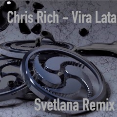 Chris Rich - Vira Lata (Svetlana Remix)
