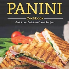 [View] [KINDLE PDF EBOOK EPUB] The Best Panini Cookbook: Quick and Delicious Panini R