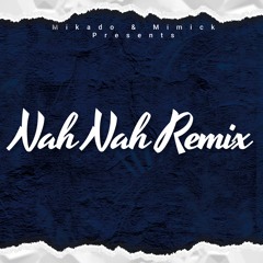 Nah Nah Remix - Mikado X Mimick 2022 (MASTER)