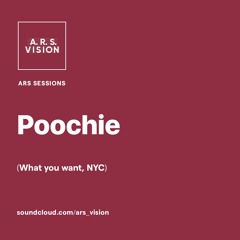 ARS SESSIONS #14 :: Poochie