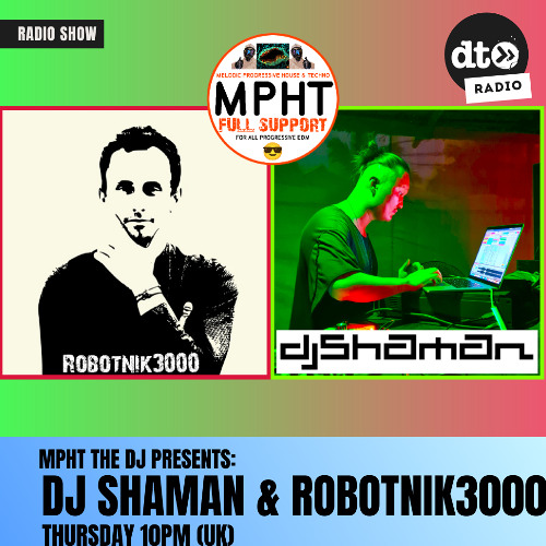 MPHT the DJ Pres. Melodic Progressive House & Techno 11 > Data Transmission 13.03.2025 DJ SHAMAN ROBOTNIK3000