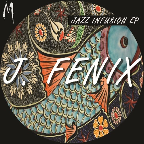 J. Fenix - Jazz Infusion EP (Premiere's)
