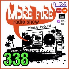 More Fire Show Ep338 Nov 12th 2021 Hosted By Crossfire From Unity Sound
