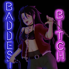 Baddest Bitch (feat. Kodama Boy & Big Gay)