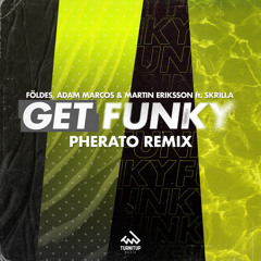 Get Funky (Pherato Club Remix) [feat. Skrilla]