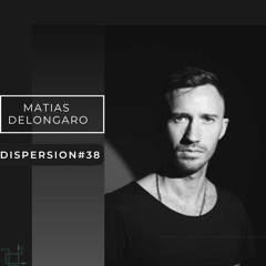 MATIAS DELONGARO - DISPERSION#38