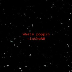 whats poppin