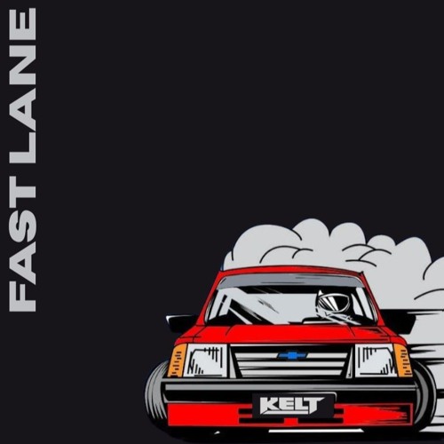 KELT - FAST LANE [FREE DOWNLOAD]