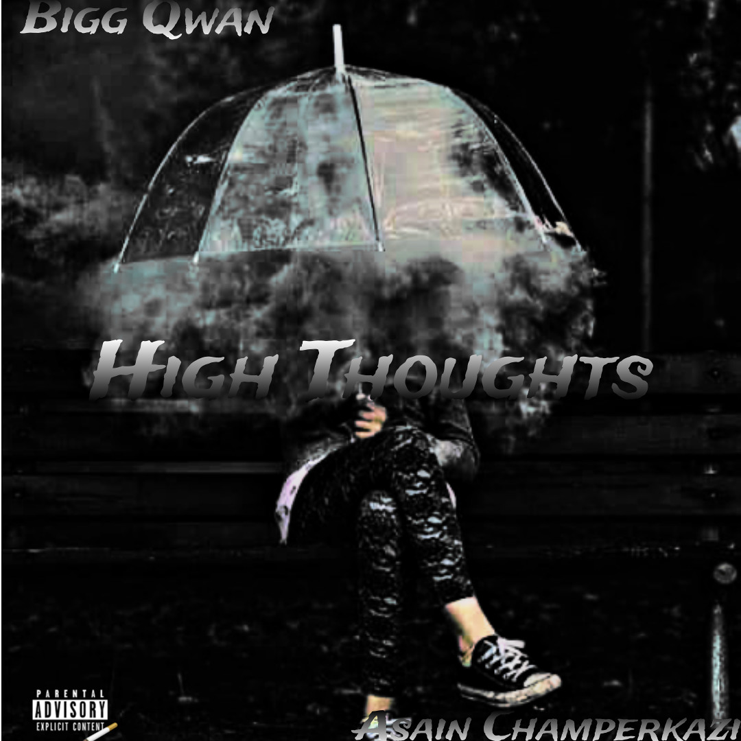 Qwan Rapper Stream HIGH THOUGHTS ft Asian Champerkazi by Bigg Qwan TmT | Listen ...