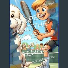 ebook read pdf 🌟 CASPER AND THE BOYS PLAY TENNIS: A Lesson in Patience (Adventures with CASPER the