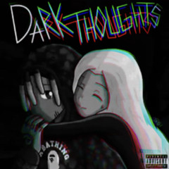 On your mind (Dark Thougts) (ft.Juice WRLD)