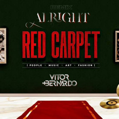 Alright - Red Carpet (Vitor Bernardo Remix) Free Download