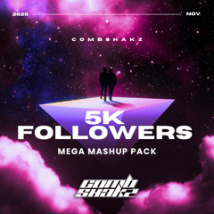 Combshakz 5K Followers MEGA Mashup Pack