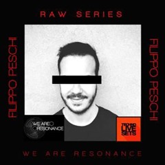 Filippo Peschi - We Are Resonance Raw Series #13