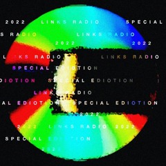LINKS RADIO - EPISODE 12 [SPECIAL EDITION]