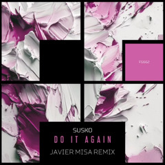 Susko - Do It Again (Javier Misa Remix)