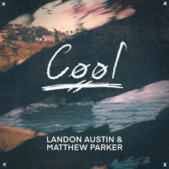 Landon Austin & Matthew Parker - Cool (Ike Smith Remix) - from Official Remix Contest  (Tropical)