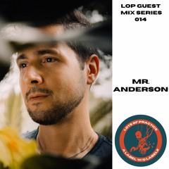 LOP GUEST MIX SERIES 014: MR. ANDERSON