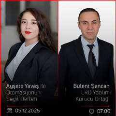 Bülent Şencan – Ayşete Yavaş ile Otomasyonun Seyir Defteri