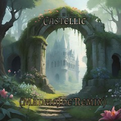 Castellic (MadmoJoe Remix)