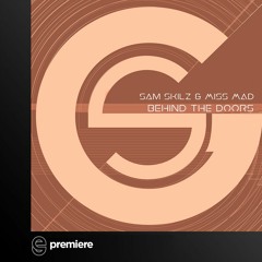 Premiere: Sam Skilz & Miss MAD - Behind The Doors - GaGa Records