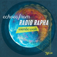 Echoes From Radio Rapha - Wembo Walk