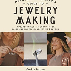 View KINDLE 📜 Metalsmith Society’s Guide to Jewelry Making: Tips, Techniques & Tutor